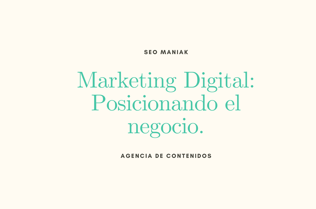 Marketing Digital: Posicionando el negocio.