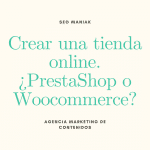 Crear una tienda online: ¿PrestaShop o Woocommerce?