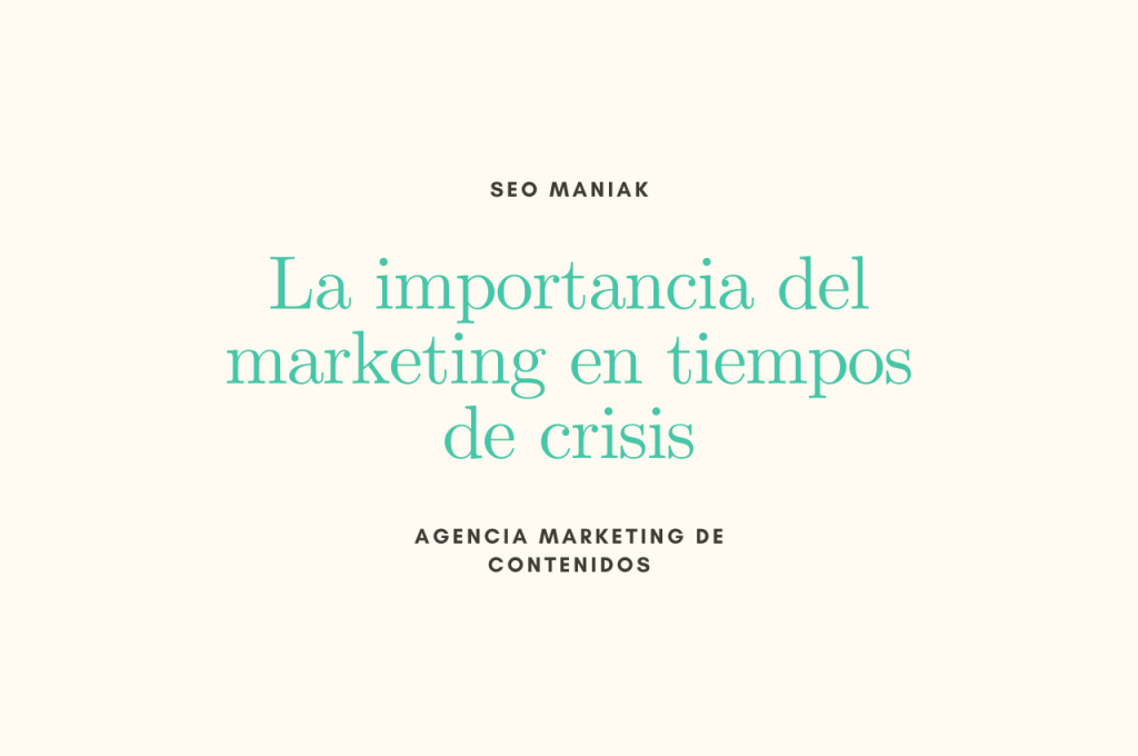 La importancia del marketing en tiempos de crisis