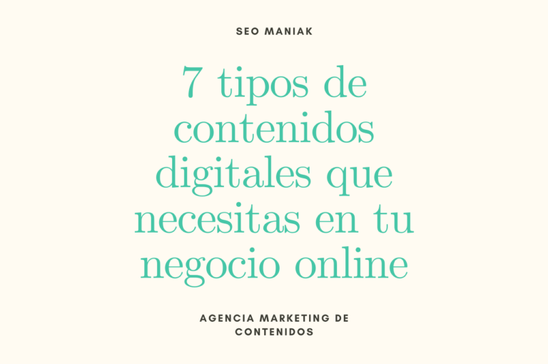 Tipos De Contenidos Digitales Que Necesita Tu Negocio Online Seo Maniak