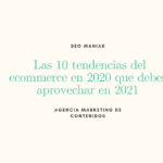 Las tendencias del ecommerce en 2020 que debes aprovechar en 2021