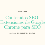 Contenidos SEO: Extensiones de Google Chrome para SEO