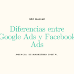 Diferencias entre Google Ads y Facebook Ads