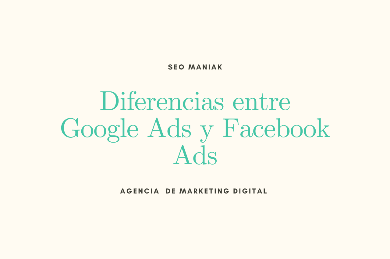 Diferencias entre Google Ads y Facebook Ads