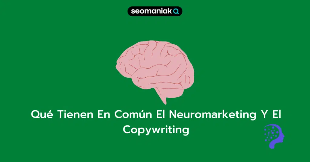 Qué Tienen En Común El Neuromarketing Y El Copywriting