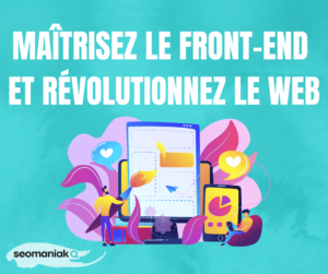 maîtrisez le front-end et révolutionnez le web