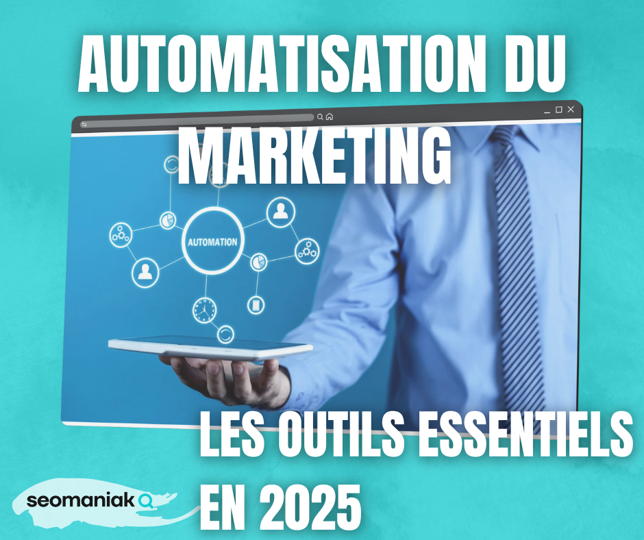 automatisation du marketing Automatisation du Marketing les outils essentiels en 2025