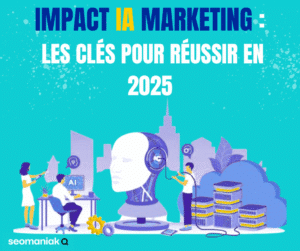 Impact IA marketing : les clés pour réussir en 2025