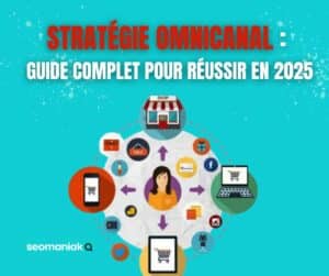 Stratégie omnicanale guide complet pour réussir en 2025